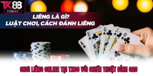 Chơi Liêng Online Tại TX88 Với Chiến Thuật Đỉnh Cao
