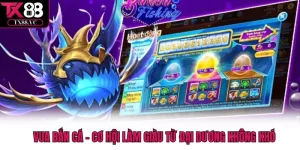 Vua Bắn Cá - Cơ Hội Làm Giàu Từ Đại Dương Không Khób